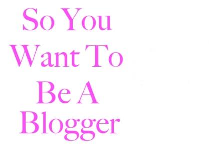 be a blogger