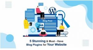 Must-Have Blog Plugins for Your Website